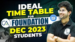 Ideal Time Table For CA Foundation (Dec 2023) Students🔥| Important For CA Students| CA Wallah