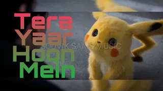 |Tera Yaar Hoon Mein|Friendship|Detective Pikachu|Full song| #friends #friendship #pikachu #thanks