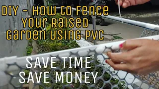 DIY - How to Fence Your Raised Garden Using PVC - Save Money