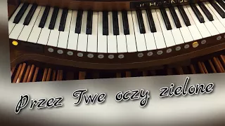 Przez Twe oczy zielone - Akcent - organy kościelne