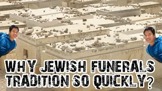 WHY JEWISH FUNERALS TRADITION HAPENS SO QUICKLY || CRIS TV