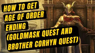 GOLDMASK AND BROTHER CORHYN FULL QUEST (HOW TO GET AGE OF ORDER ENDING) - ELDEN RING