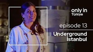 Underground İstanbul - Only In Türkiye ⎮ Go Türkiye