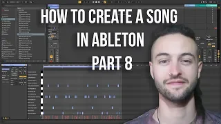 Ableton Live 10 for Beginners - How to Create a Song Part 8 (2019)