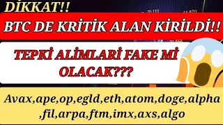 BTC DE KRITIK ALAN KIRILDI TEPKI ALIMLARI GELDI BU ALIMLAR FAKE MI OLACAK?AVAX APE APT EGLD DOGE AXS