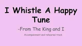 Whistle a Happy Tune (The King and I) - Piano accompaniment and rehearsal track