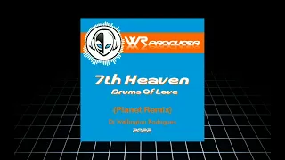 7th Heaven - Drums Of Love (Planet Remix) - Dj Wellington Rodrigues ES.