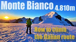 Mont Blanc - Monte Bianco // How to climb the Italian route // 4K documentary