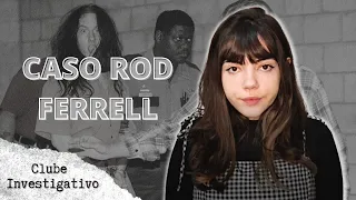 ELE DIZIA QUE ERA UM VAMPIRO | Caso Rod Ferrell