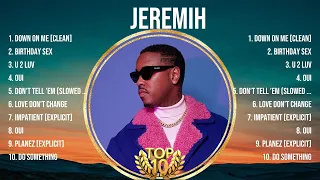 Jeremih Greatest Hits Full Album ▶️ Top Songs Full Album ▶️ Top 10 Hits of All Time