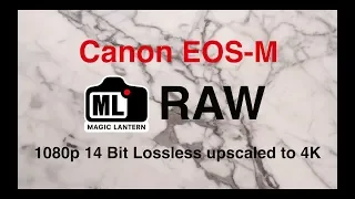 Canon EOS M 1080p Magic Lantern RAW Test