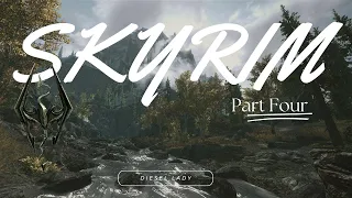 Back to Skryim and I can't stay alive! | Skyrim Part 4