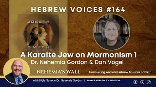 Hebrew Voices #164 - A Karaite Jew on Mormonism: Part 1 - NehemiasWall.com