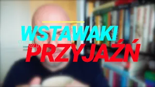 Wstawaki [#1061] Przyjaźń