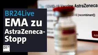 BR24Live: Pressekonferenz zu Astrazeneca-Stopp | BR24