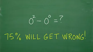 75% will get WRONG: (zero to 2nd power) – (zero to zero power) = ? NO CALCULATOR