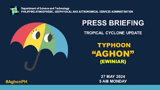 Press Briefing:TYPHOON{EWINIAR} "#AghonPH"  -5AM Update May 27, 2024 - Monday