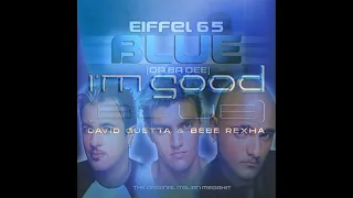 Eiffel 65, David Guetta & Bebe Rexha - I'm Good (Blue (Da Ba Dee)) (Mashup)