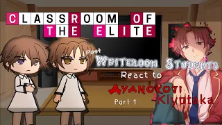 Past Whiteroom Students react to Ayanokoji Kiyotaka「Part 1/?」