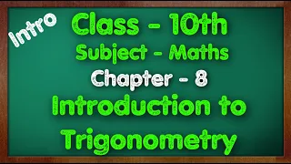 Class - 10, Chapter 8 (Introduction to Trigonometry) Maths By Green Board CBSE, NCERT, KVS