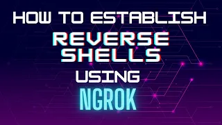 Reverse Shells with Ngrok