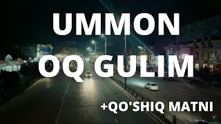 Ummon - Oq gulim +qo'shiq matni