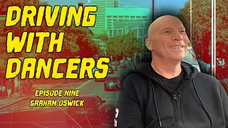 Driving with Dancers - Episode 9, Graham Oswick