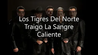 Traigo La Sangre Caliente (Los Tigres Del Norte - En Vivo ).