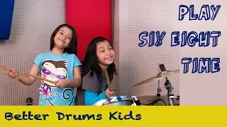 # 11 Play Six Eight Time - DRUM LESSONS FOR KIDS - Better Drums Kids