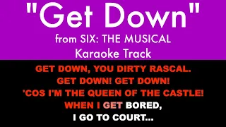 "Get Down" from Six: The Musical - Karaoke Track with Lyrics