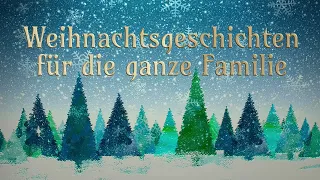 🎄👨‍👩‍👧‍👦 8 Weihnachtsgeschichten für die ganze Familie - keine Werbeunterbrechung - Hörbuch