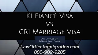 K1 Fiancé Visa vs. CR1 Marriage Visa