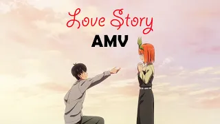 The Quintessential Quintuplets「AMV」Love Story  Futaro x Yotsuba