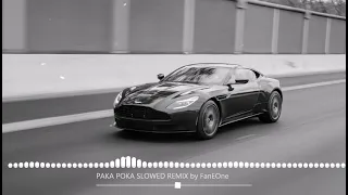 PAKA POKA SLOWED REMIX by FanEOne