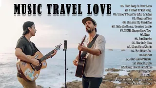 Best Songs of Music Travel Love 2021 - Love Songs 2021 - Perfect Love Songs