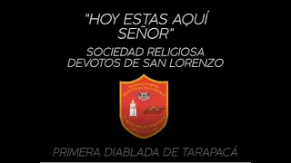 Hoy Estás Aquí Señor - Diablada Devotos de San Lorenzo