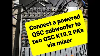 Connect QSC Sub and 2 QSC K10.2 via Mixer