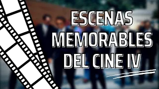 Escenas memorables del cine IV