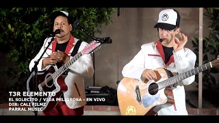 T3R Elemento - El Solecito / Vida Peligrosa - En Vivo