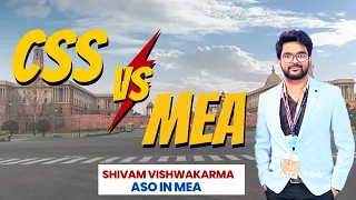 CSS VS MEA | Job Profile, Salary, Promotions, Workload | by Shivam Vishwakarma, ASO in MEA