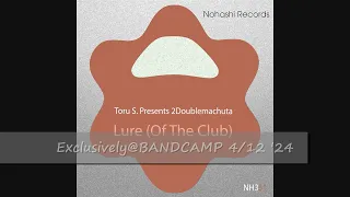 2Doublemachuta, Toru S. - Lure (Of The Club)