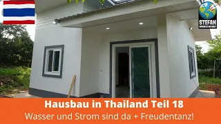 Hausbau in Thailand Teil 18, Wasser und Strom sind da + Freudentanz!