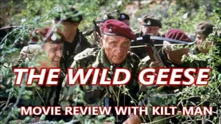 THE WILD GEESE (1978) MOVIE REVIEW WITH KILT-MAN!