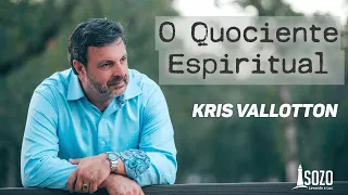 Kris Vallotton - O Quociente Espiritual