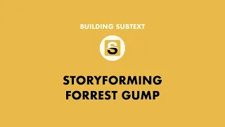 Storyforming Forrest Gump