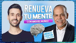 Conversando con Miguel Nuñez sobre la mente renovada - Itiel Arroyo