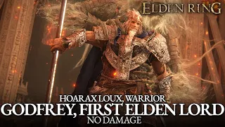 Godfrey, First Elden Lord / Hoarah Loux, Warrior Boss Fight (No Damage) [Elden Ring]