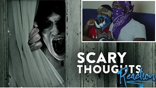 'SCARY THOUGHTS' (a short self-filmed horror) Reaction