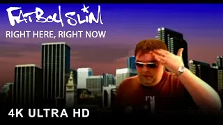 Fatboy Slim - Right Here, Right Now [Official 4K Video]