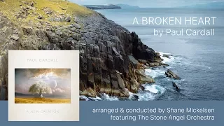 A Broken Heart by Paul Cardall (Conductor Shane Mickelsen and The Stone Angel Orchestra